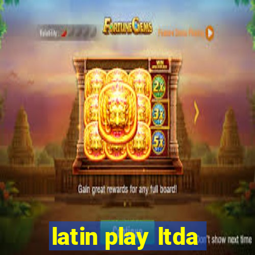 latin play ltda